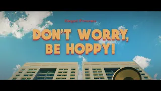 Don’t Worry, Be Hoppy!