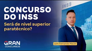 Concurso INSS | Será de nível superior para Técnico?