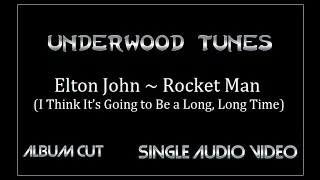 Elton John ~ Rocket Man (I Think It’s Going to Be a Long, Long Time) ~ 1972 ~ Single Audio Video