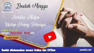 Berdoa Nafas Hidup Orang Percaya ( Lukas 11:1-13 ) #Minggu