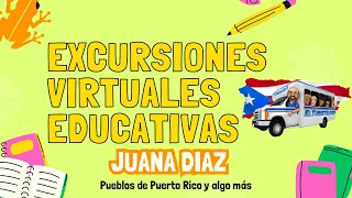 Juana Díaz, Puerto Rico- Excursión virtual