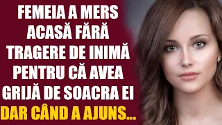 Femeia mergea acasă fără tragere de inimă, pentru că avea grijă de soacra ei care de un an se afla..