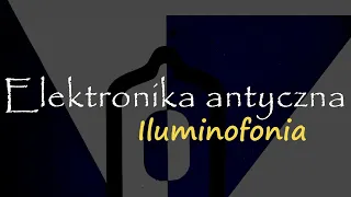Elektronika antyczna - Iluminofonia [RS Elektronika] #222