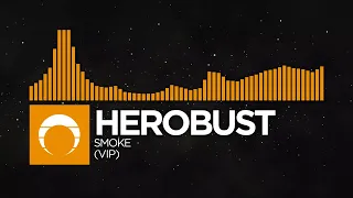 [Bass House] - Herobust - Smoke VIP