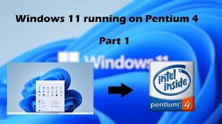 Windows 11 (Build 21996) running on Intel Pentium 4 #1 - First tests