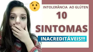 10 SINTOMAS INACREDITÁVEIS DA INTOLERÂNCIA AO GLÚTEN