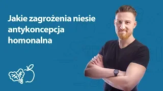 Jakie zagrożenia niesie antykoncepcja hormonalna | Mateusz Ostręga | Porady dietetyka klinicznego