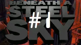 Let's Play - Beneath A Steel Sky - 1