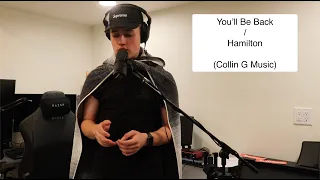 You'll be back / Jonathan Groff - Hamilton Cover (Collin G Music)