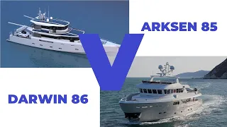 Arksen 85 vs  Darwin 86 Yacht Comparison | Exploring the Depths