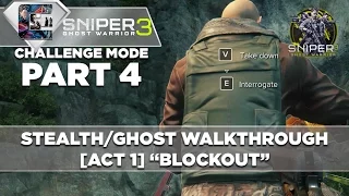 Sniper Ghost Warrior 3 - Walkthrough - Realistic Mode - Part 4 [Act 1] "Blockout" + Side mission