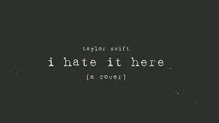 taylor swift - i hate it here (cover) - mark ian