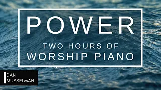 POWER: Two hours of Worship Piano / Prayer Music / Christian Meditation Music / Peaceful Music