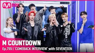 ['COMEBACK INTERVIEW' with SEVENTEEN] #엠카운트다운 EP.755 | Mnet 220602 방송