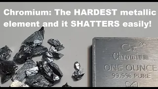 Chromium: The hardest metal element but shatters easily! More exotic bullion too!