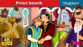 Princi besnik | The Faithful Prince Story in Albanian | @AlbanianFairyTales