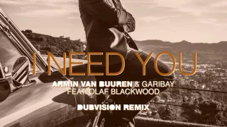 Armin van Buuren & Garibay Feat. Olaf Blackwood - I Need You (DubVision Remix) - Official Audio