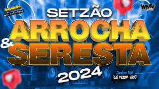 SetZão 2024 ARROCHA E SERESTA AS MAS TOCADAS / @djmarcelooplayboy