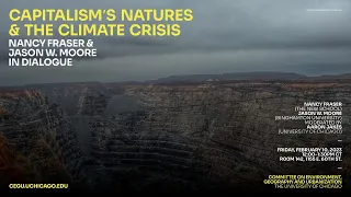 Nancy Fraser and Jason W. Moore in Dialogue: Capitalism's Natures and the Climate Crisis