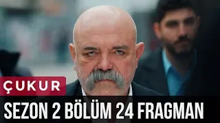 Çukur 2.Sezon 24.Bölüm Fragman