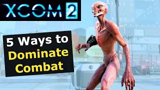 XCOM 2 Tips: Top 5 Tips to Dominate Mission Combat (How to Guide for Tactics)