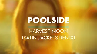 Poolside - Harvest Moon (Satin Jackets Remix)