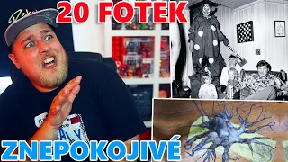 20 HODNĚ ZNEPOKOJIVÝCH FOTEK