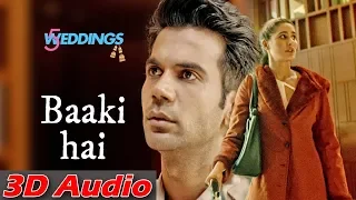 BAAKI HAI | 5 Weddings | Sonu Nigam & Shreya Ghoshal |  3D Audio 3D Song |