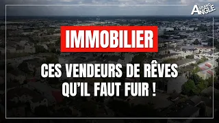 Immobilier : prudence avec les vendeurs de rêves !