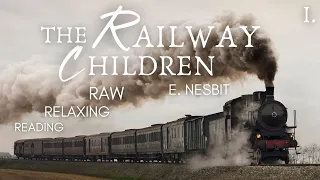 The Railway Children | AUDIOBOOK - Part 1 | Relaxing Reading for Adults & Children