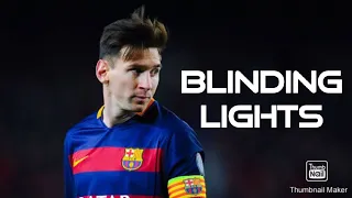 Lionel Messi || Blinding lights - The Weeknd || Goals and Skills