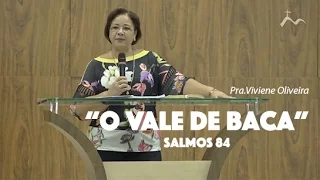 O Vale de Baca - Pra.Viviene Oliveira - Culto da Vitória [03.05.2017]