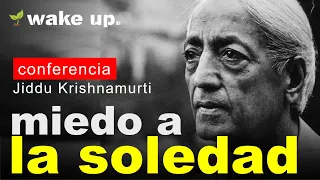 Miedo a la soledad - Jiddu Krishnamurti