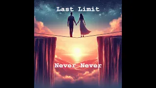 Last Limit - Never Never