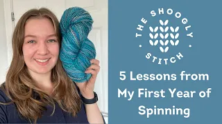 5 Lessons from my First Year of Spinning! - The Shoogly Stitch: Knitting and Spinning