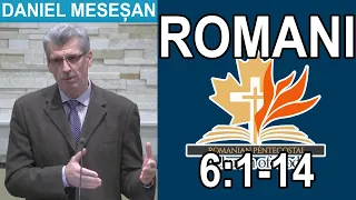 Daniel Meseșan - Studiu Biblic din Cartea Romani 6:1-14