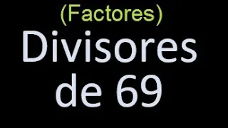 factores de 69 , divisores de 69 como hallar el divisor de un numero ejemplos