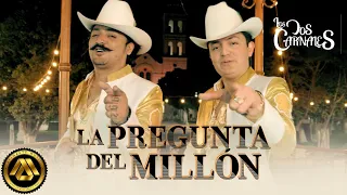 Los Dos Carnales - La Pregunta del Millón (Video Oficial)