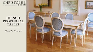 French Provincial Tables - How to Choose?⎮Christophe Design