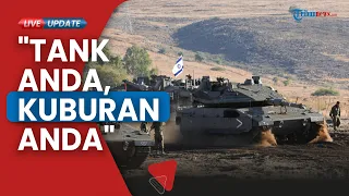 Balas Dendam Hizbullah! Tak Henti-henti Tembaki Situs-situs Israel, "Tank Anda, Kuburan Anda"