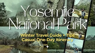 Yosemite in a Day: Relaxing Winter Trails & Tips for Your February Visit