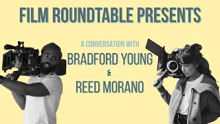 Bradford Young & Reed Morano