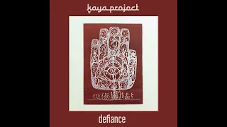 Kaya Project - Defiance (Full Album)