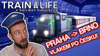 PRAHA → BRNO! VLAKEM PO ČESKU! | SIMULÁTOR STROJVEDOUCÍHO | Train Life #03