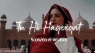 Tu Hi Haqeeqat  -- Slowed + Reverb -- lofi mix -- Javed Ali -- #lofi #slowedandreverb #music