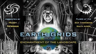 Hugh Newman: Earth Grids & the Enchantment of the Landscape FULL LECTURE