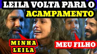 OS DEZ MANDAMENTOS, Leila Volta para o Acampamento, e Acontece o Emocionante Reencontro.