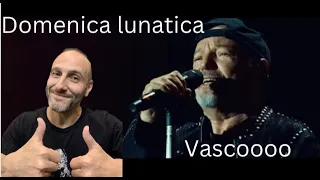 Vasco Rossi  Domenica Lunatica. Live first time reaction