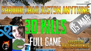 Shroud, Chad, Just9n, anythiNG | 30 Kills | PUBG