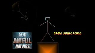 God Awful Movies #125: Future Tense